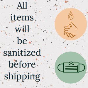 All Items Will Be Sanitized Before Shipping